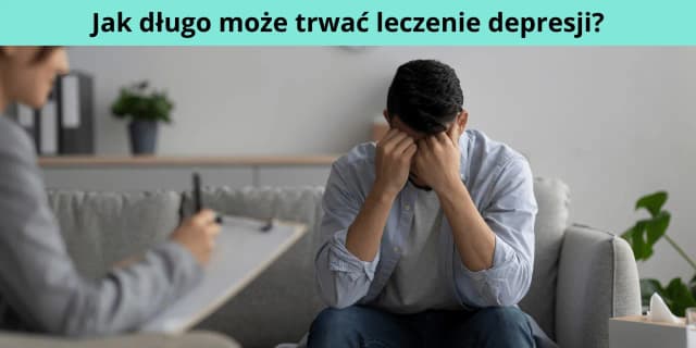 Jak długo trwa leczenie depresji i nerwicy? Kluczowe czynniki i etapy terapii Jak długo trwa leczenie depresji i nerwicy? Kluczowe czynniki i etapy terapii
